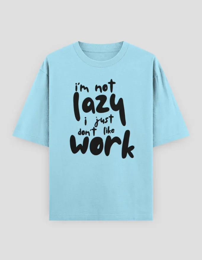 I am not Lazy Graphic Oversized Classic T-Shirt for Women - Not So Suttle