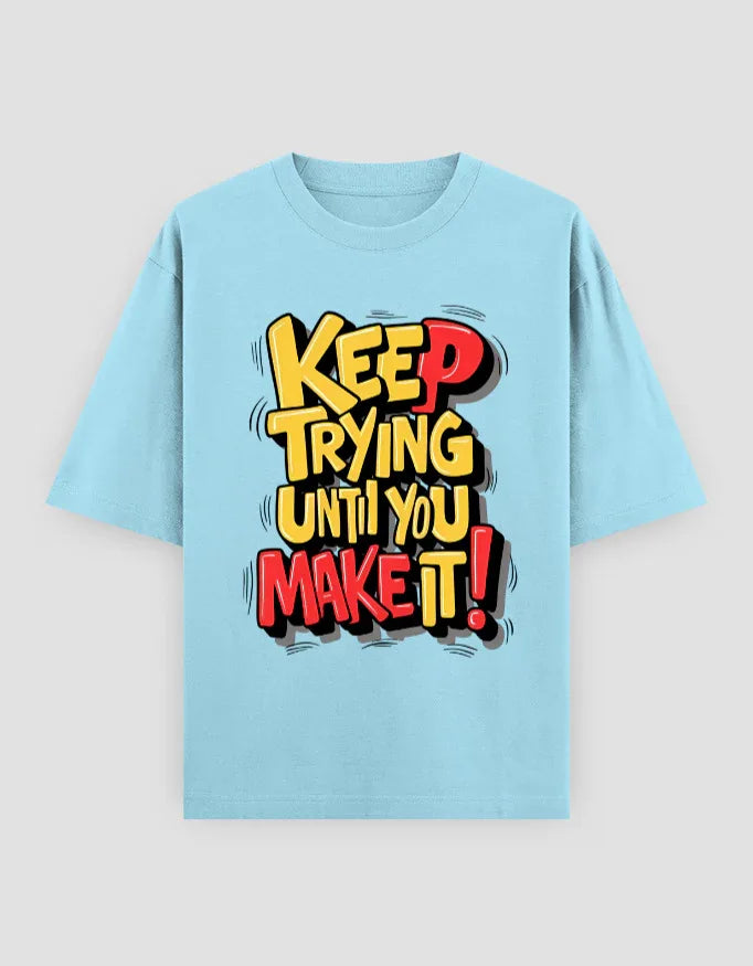 Keep Trying Graphic Oversized Classic T-Shirt for Men - Not So Suttle