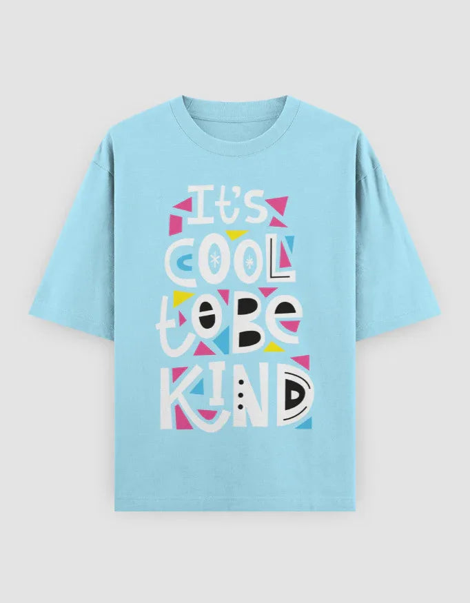 It's Cool To Be Kind Graphic Oversized Classic T-Shirt for Women - Not So Suttle