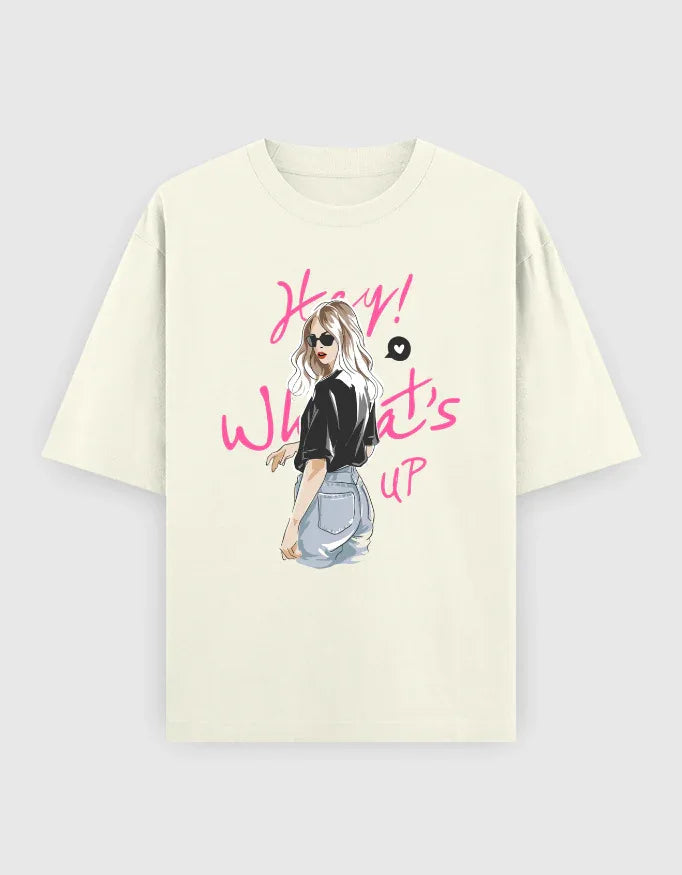 Hey ! What's Up Graphic Oversized Classic T-Shirt for Women - Not So Suttle