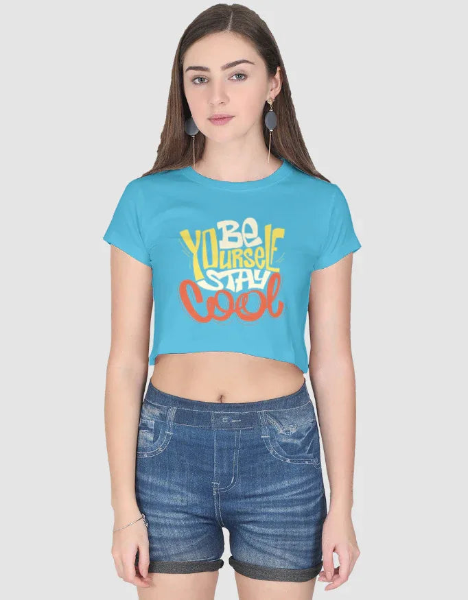 Be Yourself Stay Cool Graphic Crop Top for Women - Not So Suttle