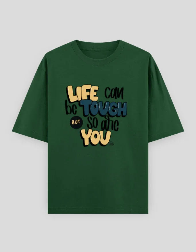 Life Can Be Tough So Are You Graphic Oversized Classic T-Shirt for Men - Not So Suttle
