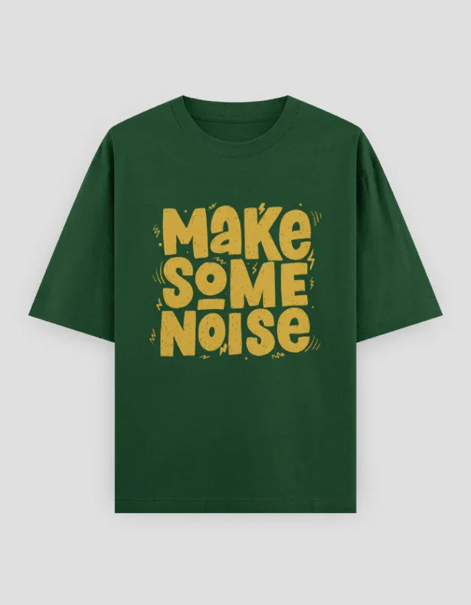 Make Some Noise Graphic Oversized Classic T-Shirt for Women - Not So Suttle