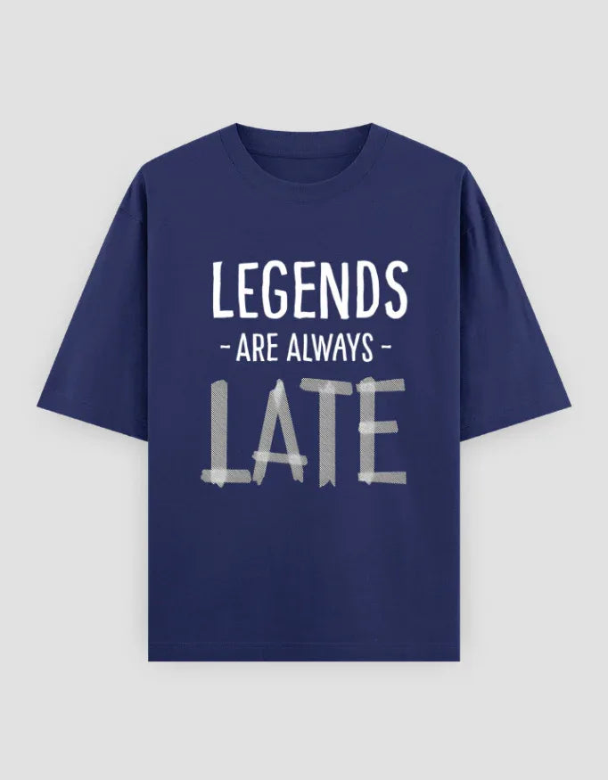 Legends are Always Late Graphic Oversized Classic T-Shirt for Men - Not So Suttle