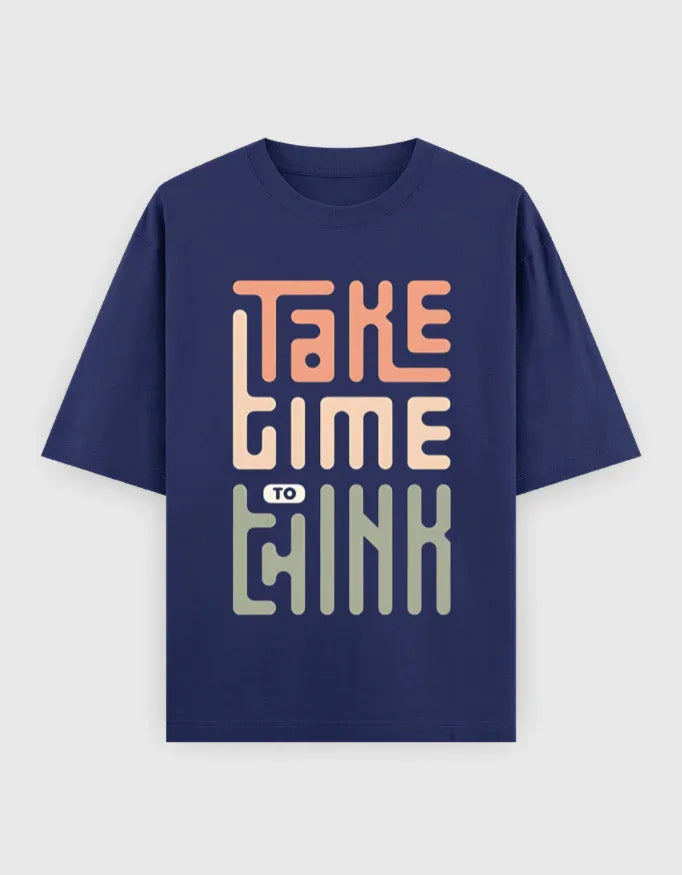Take Time to Think Graphic Oversized Classic T-Shirt for Men - Not So Suttle