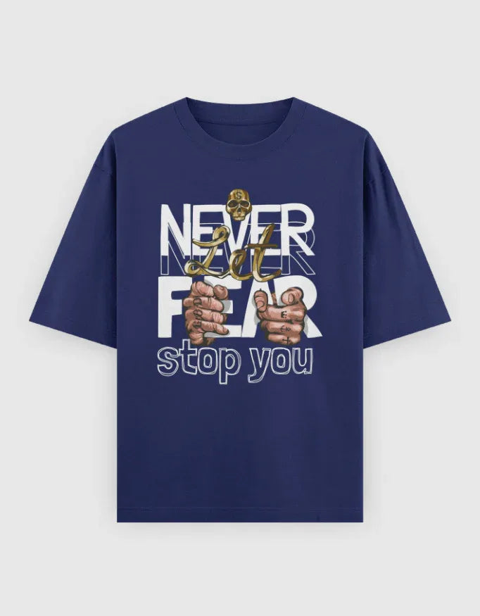 Never Let Fear Stop You Graphic Oversized Classic T-Shirt for Women - Not So Suttle